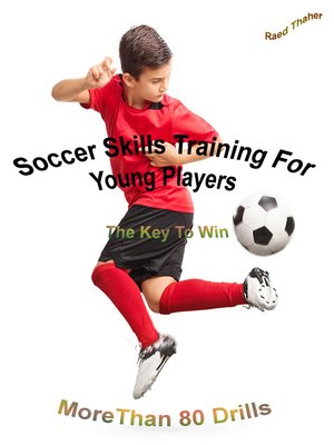 cover image of Soccer Skills Training For Young Players / the Key to Win